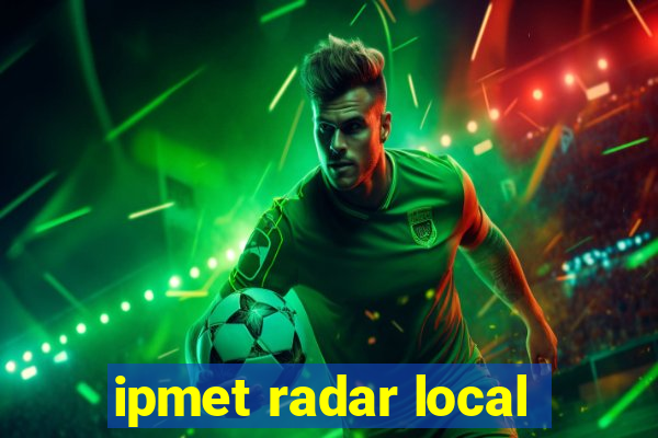 ipmet radar local